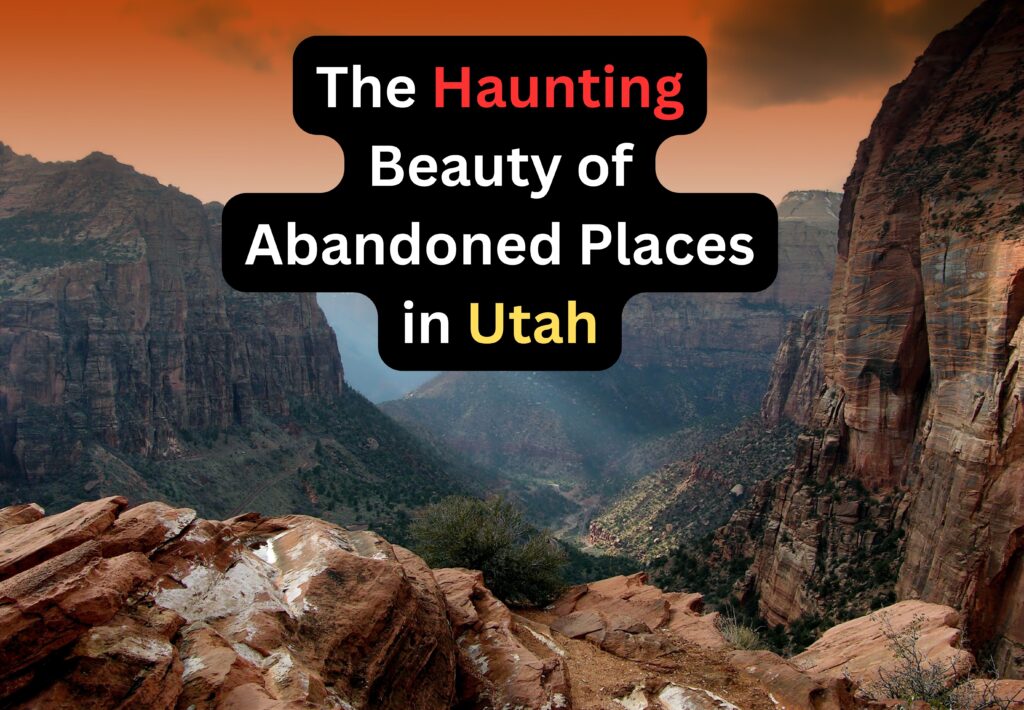 Abandoned Places in Utah