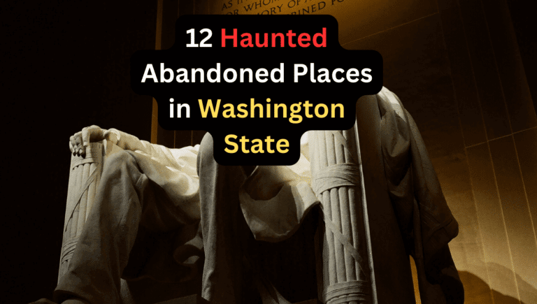12 Haunted Abandoned Places in Washington State