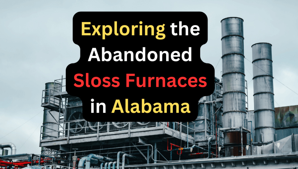 Exploring the Abandoned Sloss Furnaces in Alabama