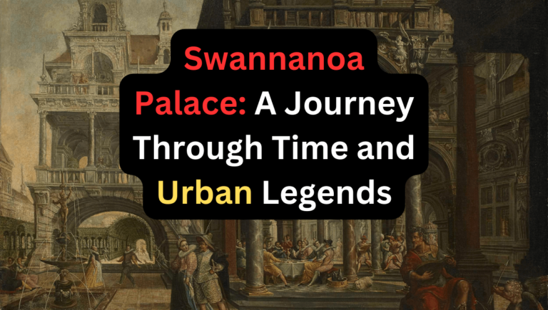 Swannanoa Palace A Journey Through Time and Urban Legends